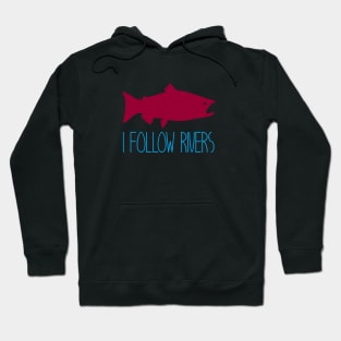 I Follow Rivers, black blue Hoodie